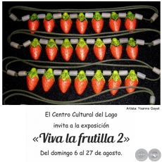 Viva la Frutilla 2 - Exposición Colectiva - Domingo, 6 de Agosto de 2017